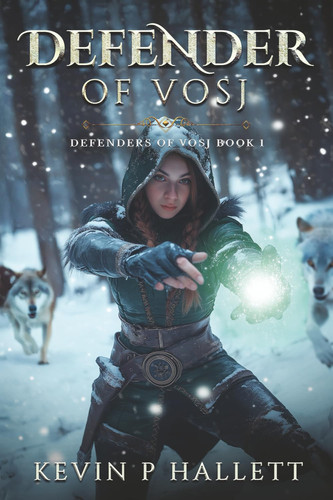 Defender of Vosj: An Epic Fantasy Adventure (Vol 1 of Defenders of Vosj) by Hallett, Kevin P