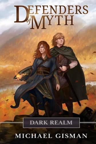Defenders of Myth: Dark Realm (Book 3 of an Epic Fantasy Series) by Gisman, Michael