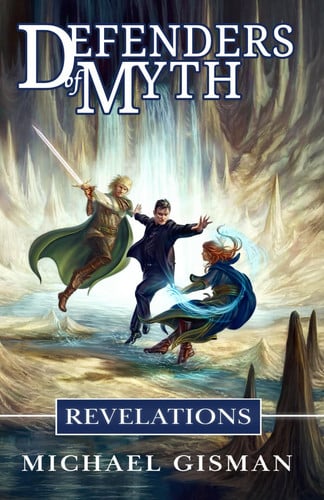 Defenders of Myth: Revelations (Book 4 of an Epic Fantasy Series) by Gisman, Michael