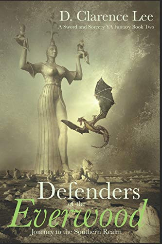 Defenders of the Everwood Journey to the Southern Realm A Sword and Sorcery YA Fantasy Book Two by D. Lee