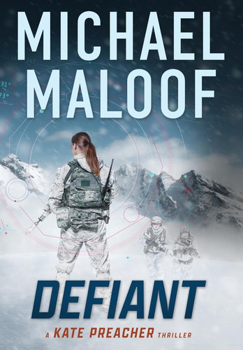Defiant - Kate Preacher Thriller Series Book 3 by Michael Maloof