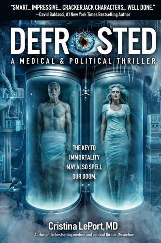 Defrosted: A Medical & Political Thriller by LePort, Dr. Cristina