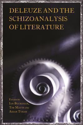 Deleuze And The Schizoanalysis Of Literature by Ian Buchanan