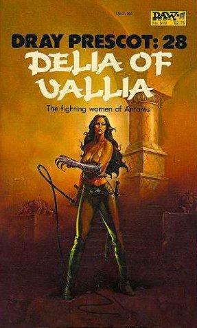 Delia of Vallia (Dray Prescot #28) by Alan Burt Akers