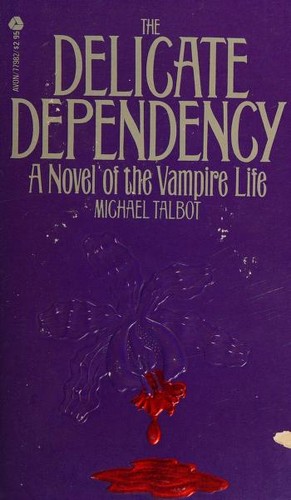 Delicate Dependency by Michael Talbot