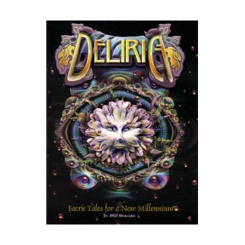 Deliria Faerie Tales for a New Millennium, an Interactive Urban Fantasy Adventure by Phil Brucato