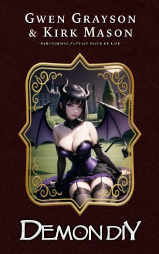 Demon DIY: Paranormal Fantasy Slice of Life by Grayson, Gwen