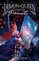 Demon Queen Wants to Paint by Amber Atlas