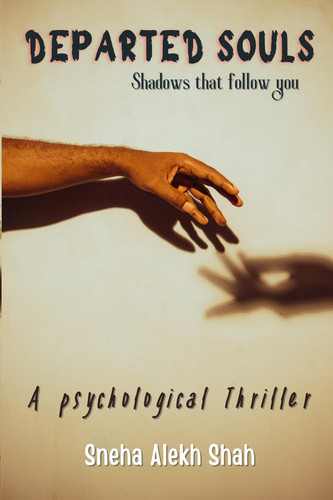 Departed Souls The Shadows that Follow You by SNEHA ALEKH. SHAH