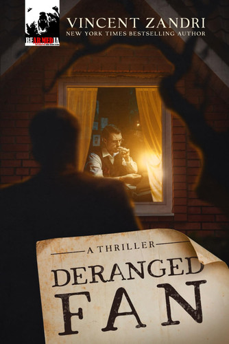 DERANGED FAN A Thriller by VINCENT. ZANDRI
