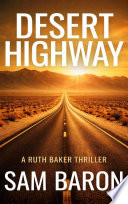 DESERT HIGHWAY by Sam Baron