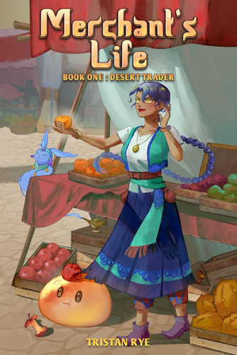Desert Trader (Merchant’s Life: A Cozy Fantasy LitRPG) by Rye, Tristan
