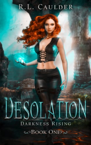Desolation A Reverse Harem Fantasy Romance by R. L. Caulder