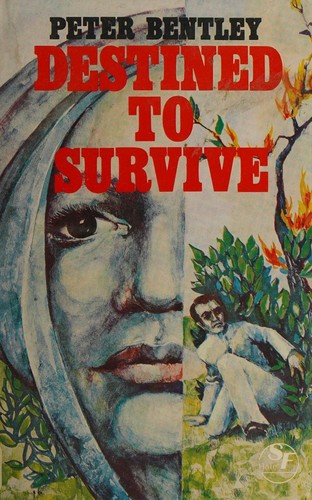 Destined to survive by Peter John Bentley