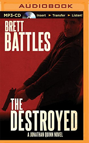Destroyed, The (Jonathan Quinn Thriller) by Brett Battles