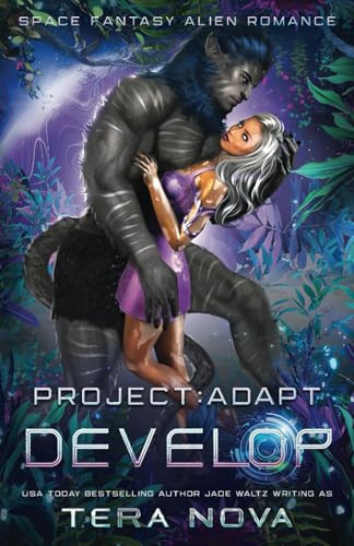 Develop: A Space Fantasy Alien Romance (Project: Adapt) by Waltz, Jade