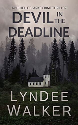 Devil in the Deadline: A Nichelle Clarke Crime Thriller (Nichelle Clarke Crime Thrillers, 4) by Walker, LynDee