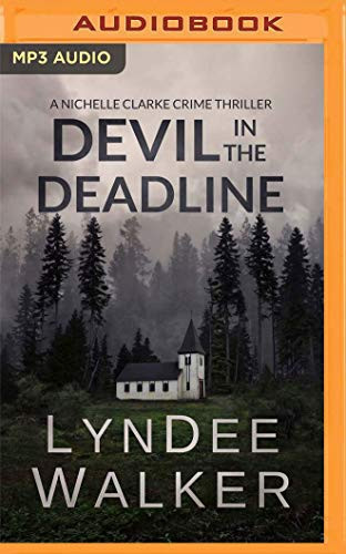 Devil in the Deadline (Nichelle Clarke Crime Thrillers, 4) by LynDee Walker