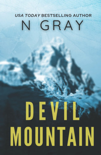 Devil Mountain: A Suspense Thriller (The Dana Mulder Suspense Thriller Series) by Gray, N