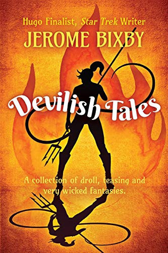Devilish Tales A Collection of Droll, Teasing and Very Wicked Fantasies by Jerome Bixby