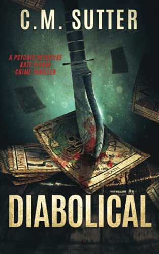 Diabolical: A Paranormal Thriller (The Psychic Detective Kate Pierce Crime Thriller Series) by Sutter, C.M.