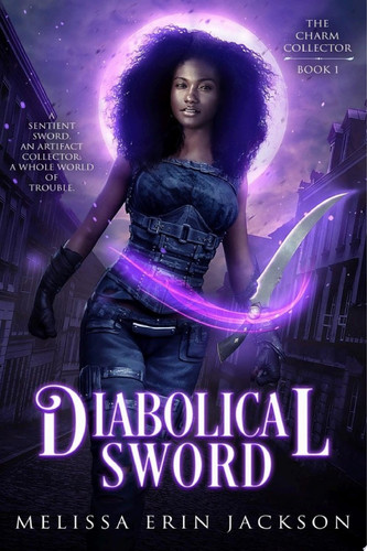 Diabolical Sword: An Urban Fantasy Mystery by Melissa Erin Jackson