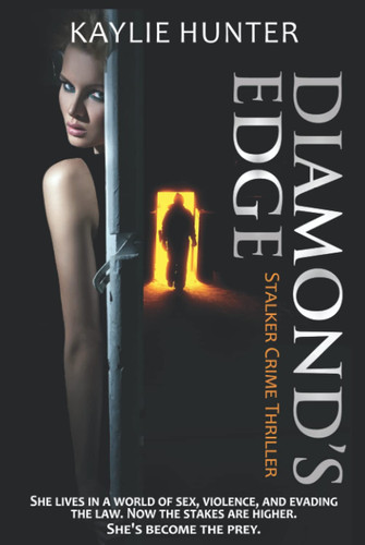 Diamond's Edge Stalker Crime Thriller by Kaylie Hunter