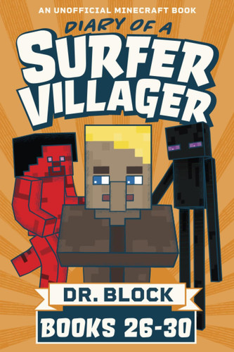 Diary of a Surfer Villager, Books 26-30 An Unofficial Fantasy Adventure Series for Young Gamers by Dr Block