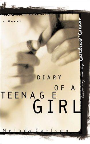 Diary of a teenage girl by Melody Carlson