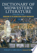 Dictionary of Midwestern Literature, Volume Two by Philip A. Greasley