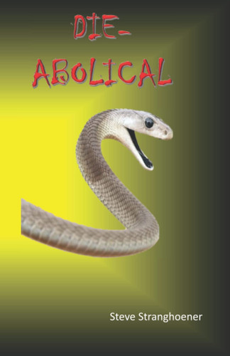 Die-Abolical by STEVE. STRANGHOENER