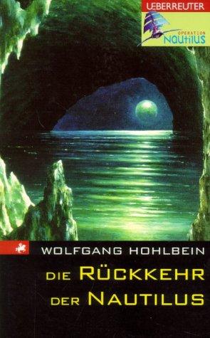 Die Rückkehr der Nautilus by Wolfgang Hohlbein