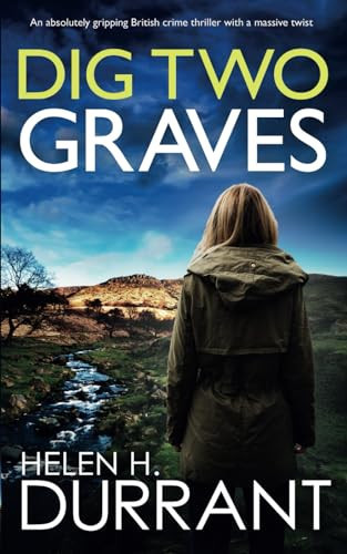 DIG TWO GRAVES an absolutely gripping British crime thriller with a massive twist (DS Hedley Sharpe Mysteries) by DURRANT, HELEN H.