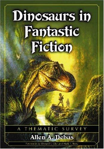 Dinosaurs in Fantastic Fiction by Allen A. Debus