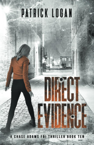 Direct Evidence (A Chase Adams FBI Thriller) by Logan, Patrick
