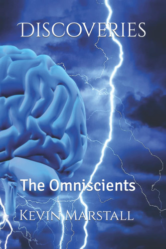 Discoveries The Omniscients by Kevin Marstall