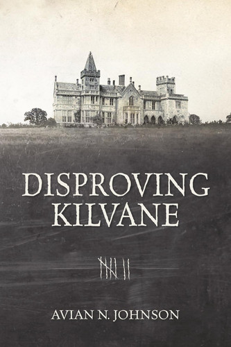 Disproving Kilvane by Johnson, Avian N.