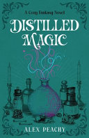 Distilled Magic by ALEX. PEACHY