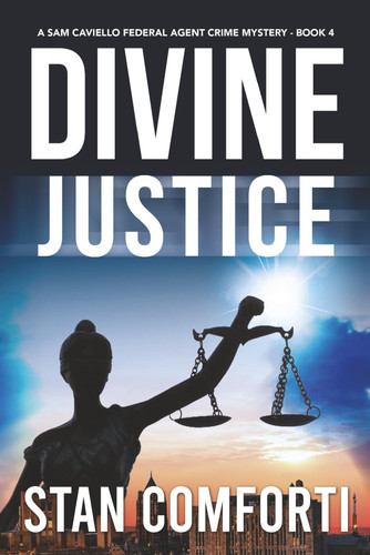Divine Justice: A Riveting, Page-Turning Kidnapping Crime Thriller (Sam Caviello Federal Agent Crime Mystery) by Comforti, Stan