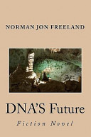 Dna's Future by Norman Jon Freeland