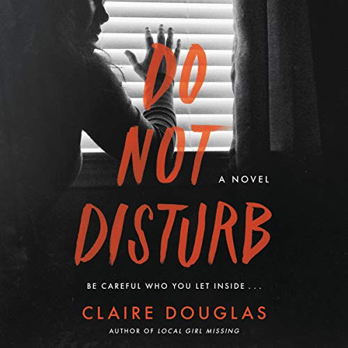 Do Not Disturb: A Novel by Claire Douglas