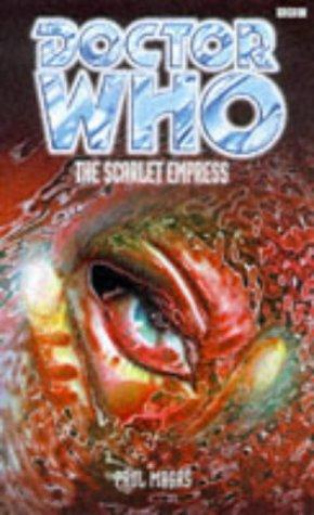 Doctor Who - The Scarlet Empress by Paul Magrs