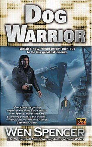 Dog warrior (Ukiah Oregon # 4) by Wen Spencer