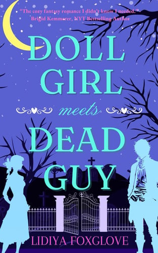 Doll Girl Meets Dead Guy: A Cozy Fantasy Romance by Foxglove, Lidiya