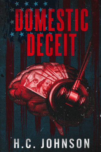 Domestic Deceit by Johnson, H.C.