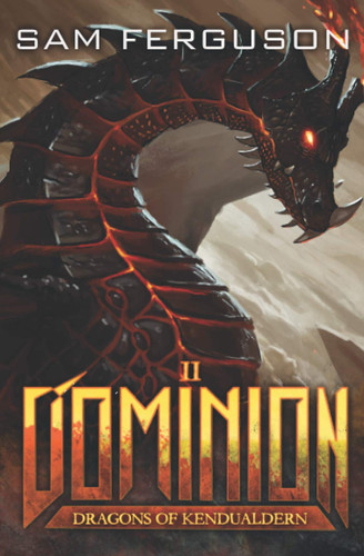 Dominion A Dragon Epic Fantasy Adventure by SAM. FERGUSON