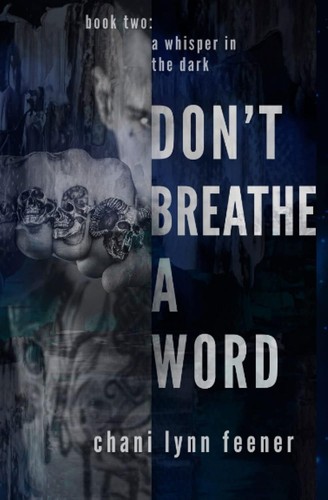 Don't Breathe a Word by Chani Lynn Feener