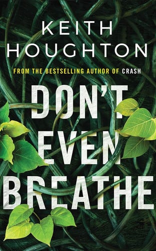 Don't Even Breathe (Maggie Novak Thriller, 1) by Houghton, Keith