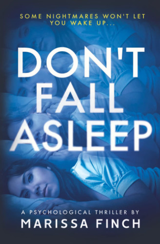 Don't Fall Asleep by Marissa Finch