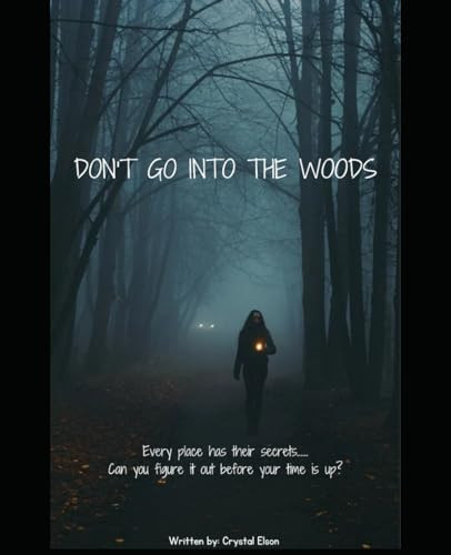 Don't GO Into The Woods by Crystal Elson